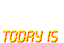 Today is
